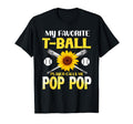 My Favorite T Ball Player Calls Me Pop T-Shirt - Fun Novelty Design Unisex - T-Shirt, Sweatshirt, Hoodie