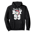 Thats My Baseball 99 Number Mom Dad Hoodie - Fun Novelty Design Men Women - T-Shirt, Sweatshirt, Hoodie