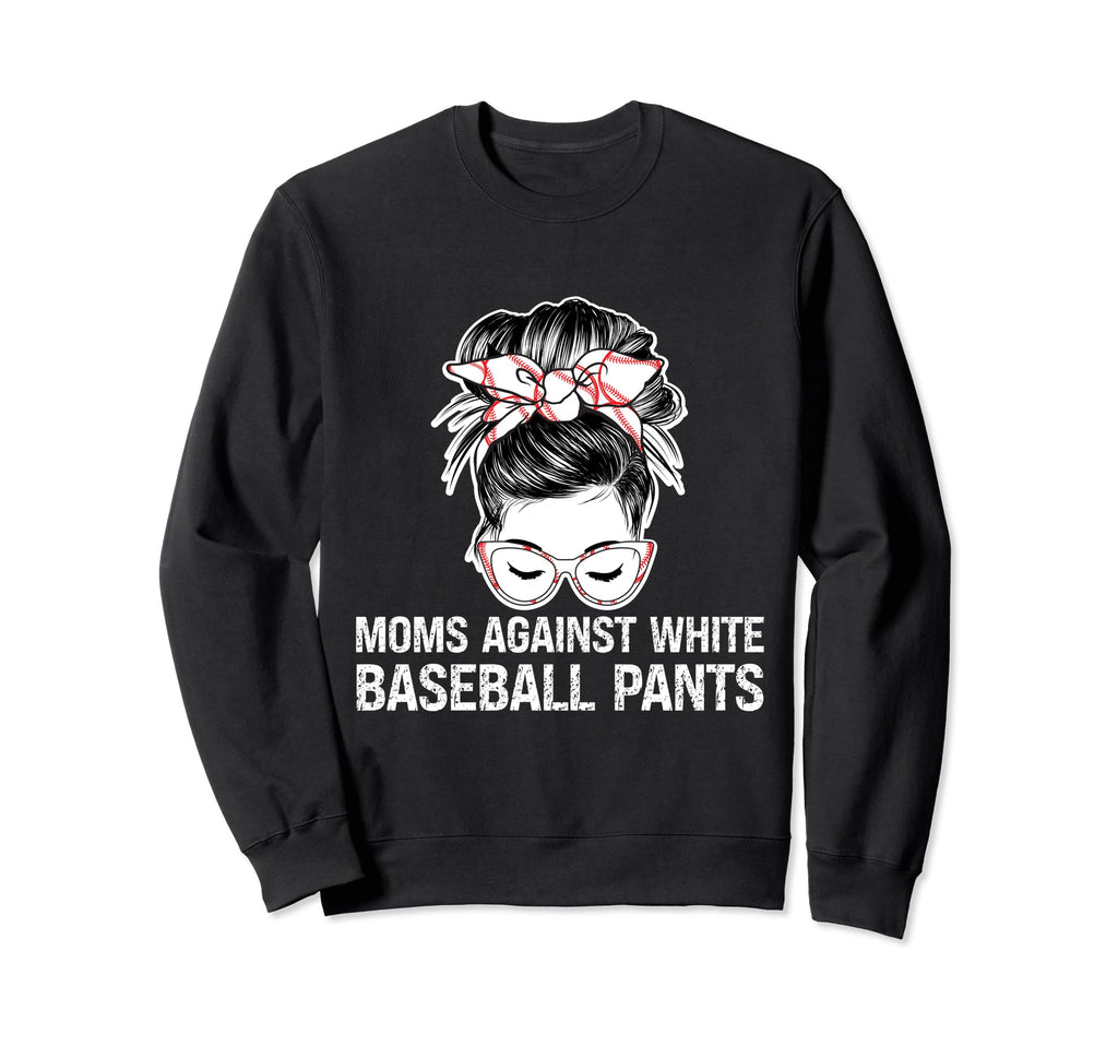 Funny Moms Against White Baseball Sweatshirt - Unique Graphic for Adults - T-Shirt, Sweatshirt, Hoodie