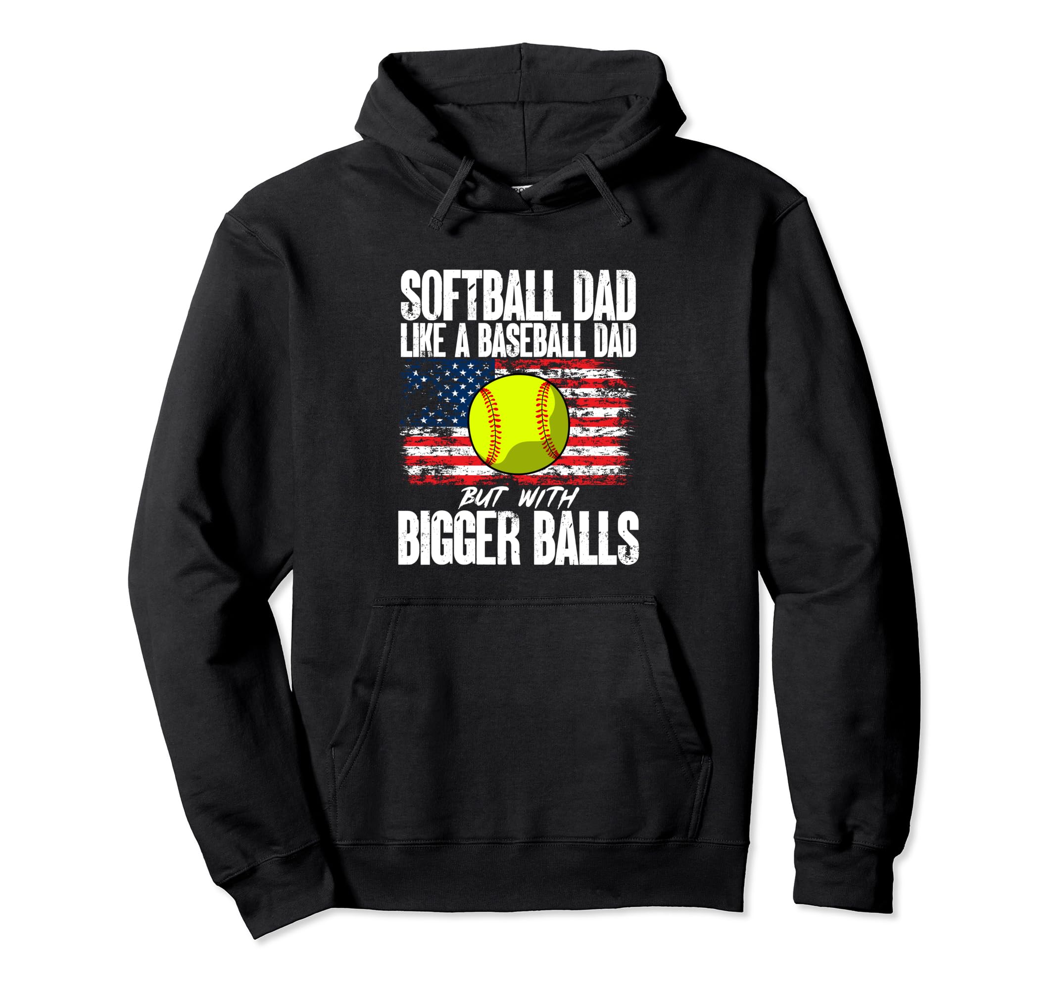 Softball Dad Like Baseball Dad Bigger Hoodie - Unique Graphic for Adults - T-Shirt, Sweatshirt, Hoodie