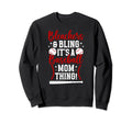 Its Baseball Mom Thing Mother Sweatshirt - Fun Novelty Design Men Women - T-Shirt, Sweatshirt, Hoodie
