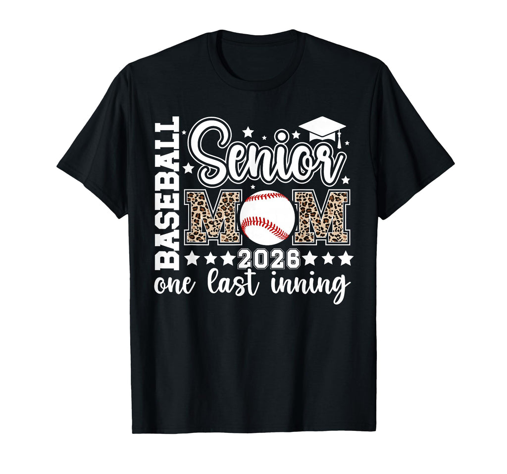 Baseball Senior Mom 2026 Last Inning T-Shirt - Graphic Print for Adults - T-Shirt, Sweatshirt, Hoodie