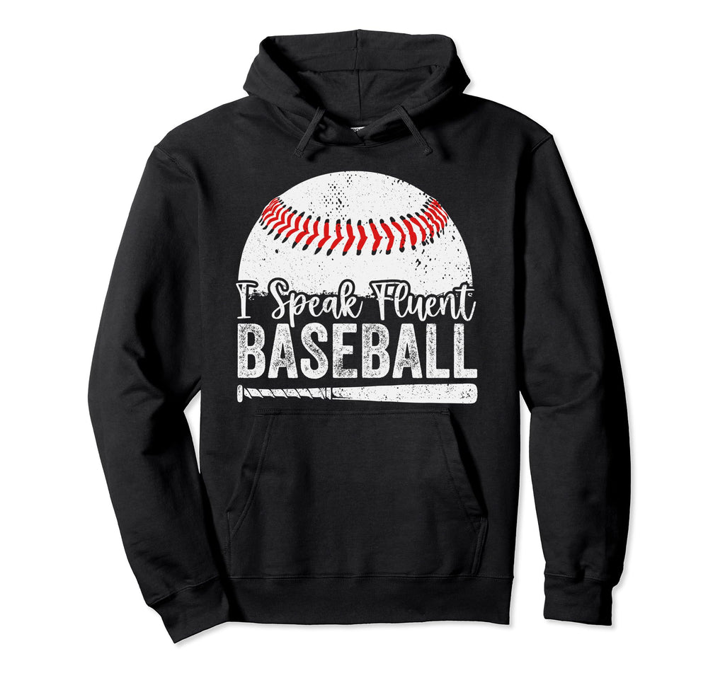 Dad Baseball Funny I Speak Fluent Hoodie - Casual Everyday Wear Unisex - T-Shirt, Sweatshirt, Hoodie
