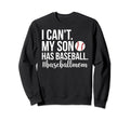 My Son Has Baseball Mom Baseball Sweatshirt - Graphic Print for Adults - T-Shirt, Sweatshirt, Hoodie