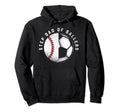 Step Dad Baseball Player Son Soccer Hoodie - Fun Novelty Design Men Women - T-Shirt, Sweatshirt, Hoodie