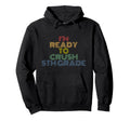 Im Ready To Crush 5Th Grade Distressed Hoodie - Unique Graphic Men Women - T-Shirt, Sweatshirt, Hoodie