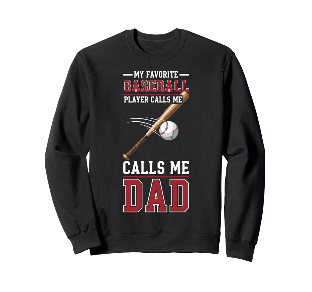My Favorite Baseball Player Calls Sweatshirt - Streetwear Style Men Women - T-Shirt, Sweatshirt, Hoodie