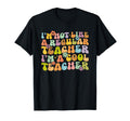 Groovy Im Not Like Regular Teacher T-Shirt - Fun Novelty Design Men Women - T-Shirt, Sweatshirt, Hoodie
