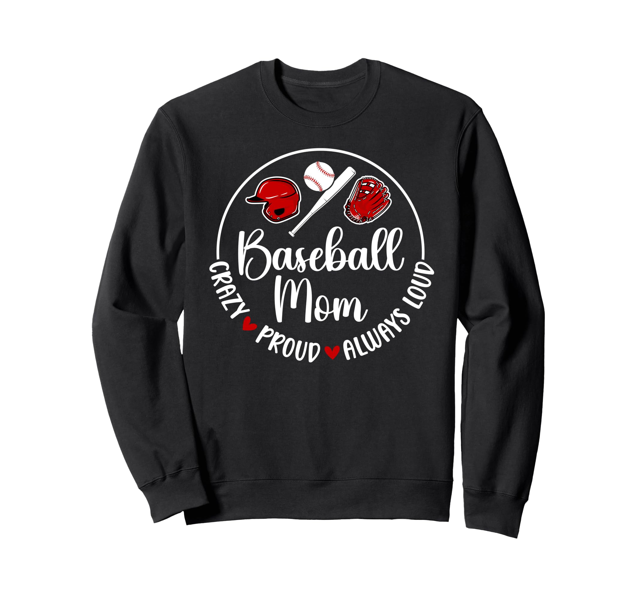 Crazy Proud Baseball Mom Baseball Sweatshirt - Unique Graphic Unisex - T-Shirt, Sweatshirt, Hoodie