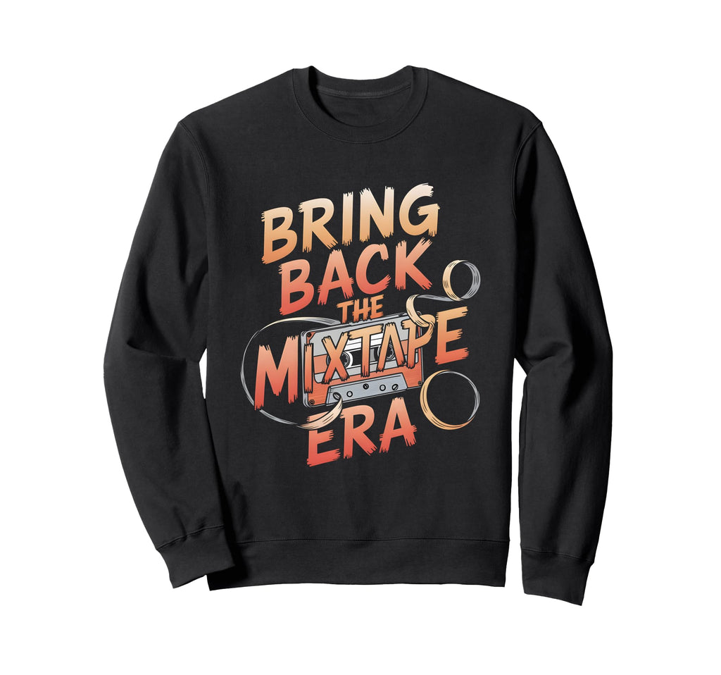 Bring Back Mixtape Era Cassette Tape Sweatshirt - Aesthetic Graphic Unisex - T-Shirt, Sweatshirt, Hoodie