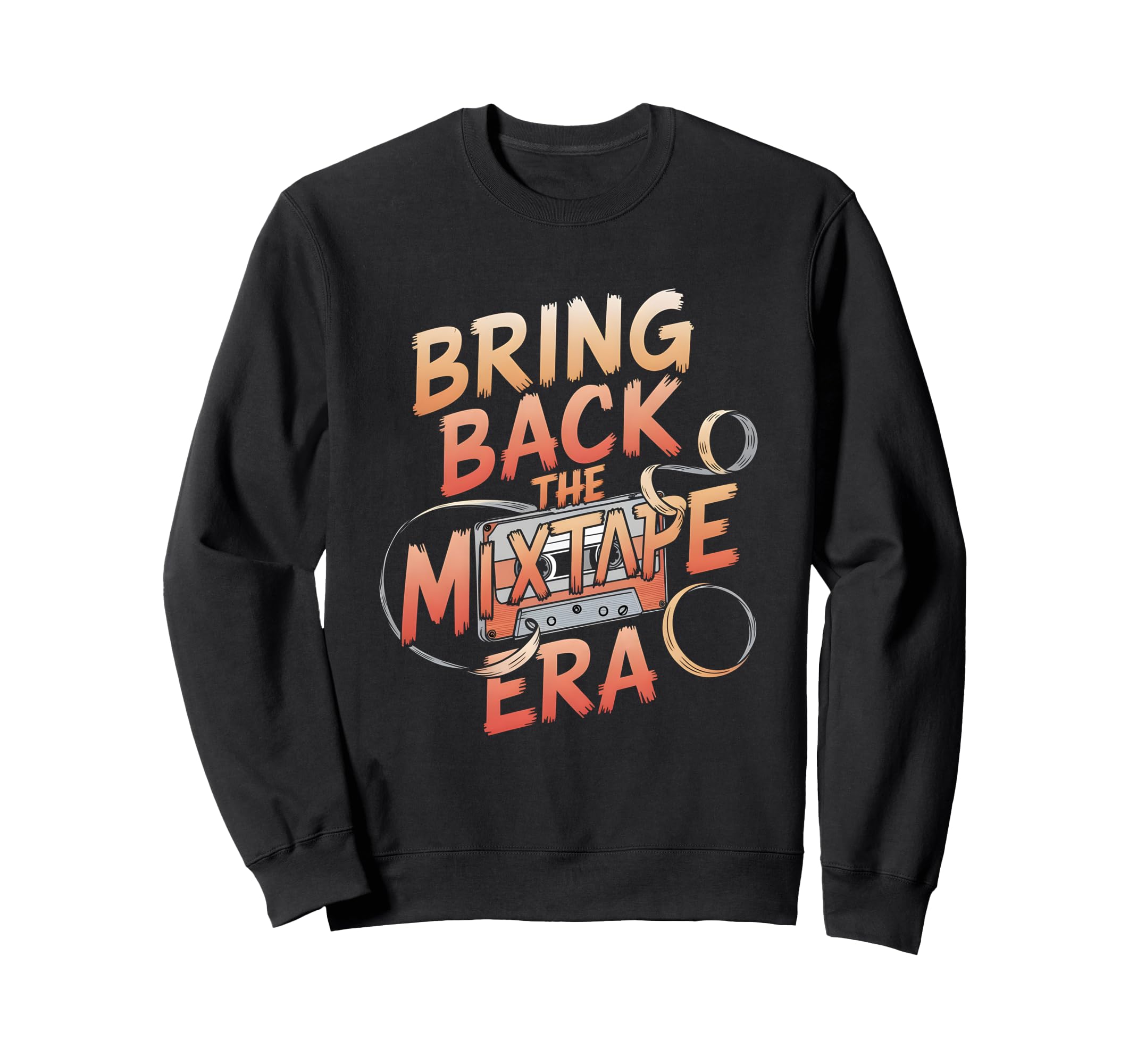 Bring Back Mixtape Era Cassette Tape Sweatshirt - Aesthetic Graphic Unisex - T-Shirt, Sweatshirt, Hoodie