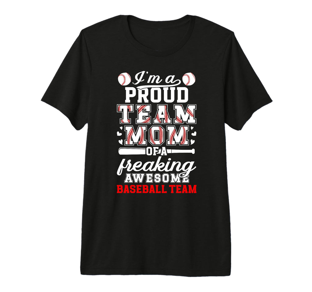 Im Proud Baseball Team Mom Baseball Team T-Shirt - Trendy Graphic Unisex - T-Shirt, Sweatshirt, Hoodie