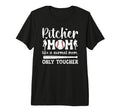 Tough Baseball Pitcher Mom Baseball T-Shirt - Unique Graphic Men Women - T-Shirt, Sweatshirt, Hoodie