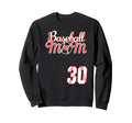 Baseball Mom Mothers Day 30 Sweatshirt - Casual Everyday Wear Unisex - T-Shirt, Sweatshirt, Hoodie