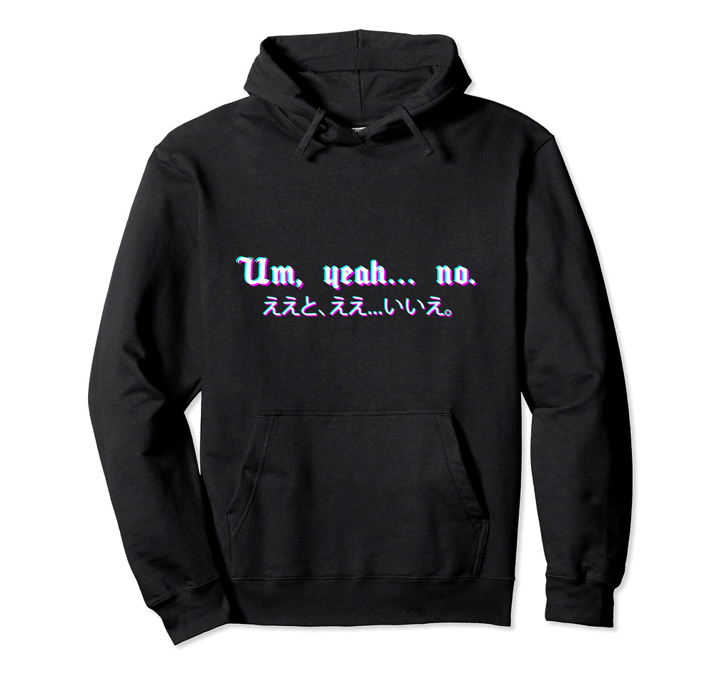 Um Yeah No Vaporwave Aesthetic E Hoodie - Minimalist Print Unisex - T-Shirt, Sweatshirt, Hoodie