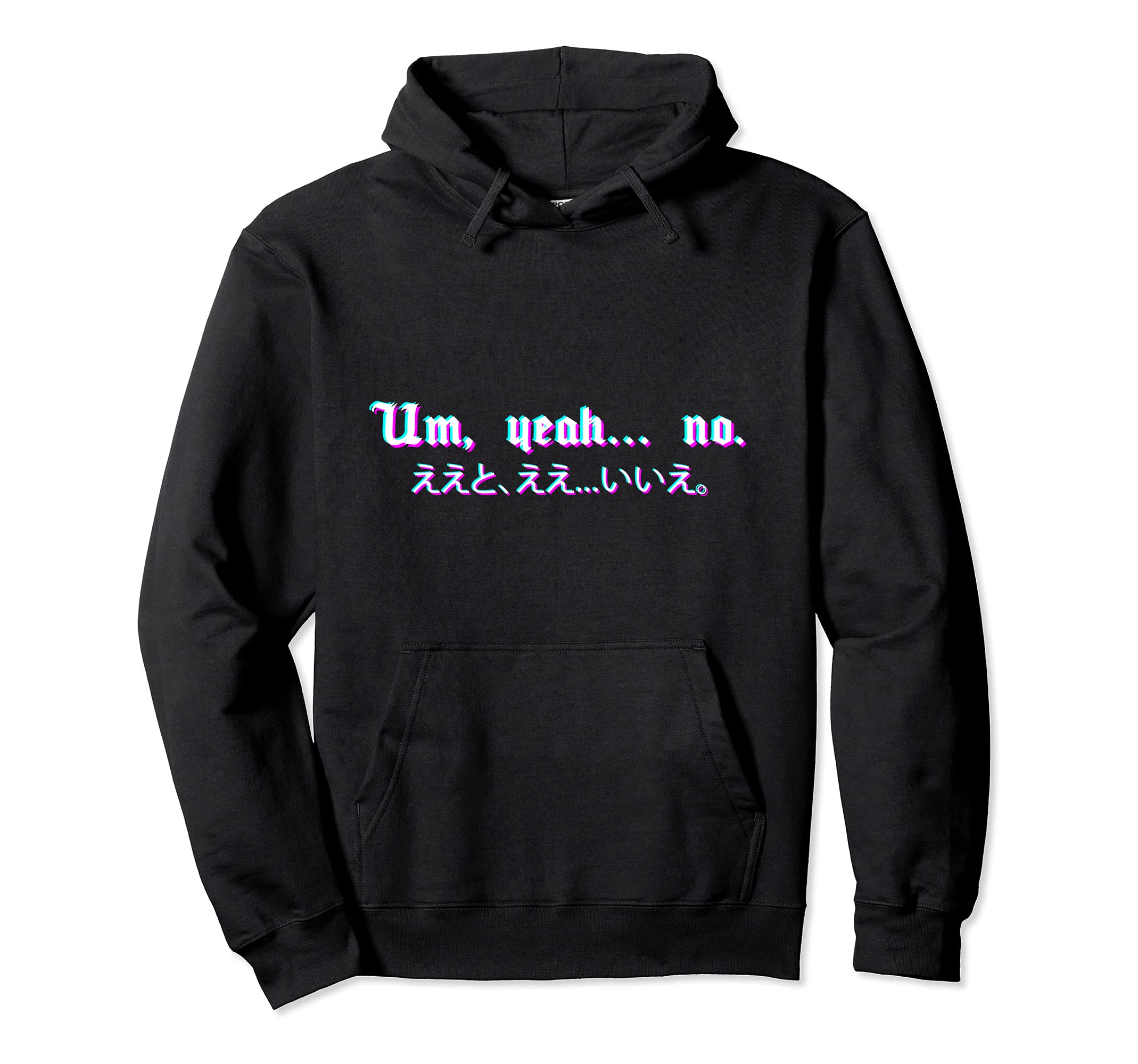 Um Yeah No Vaporwave Aesthetic E Hoodie - Minimalist Print Unisex - T-Shirt, Sweatshirt, Hoodie