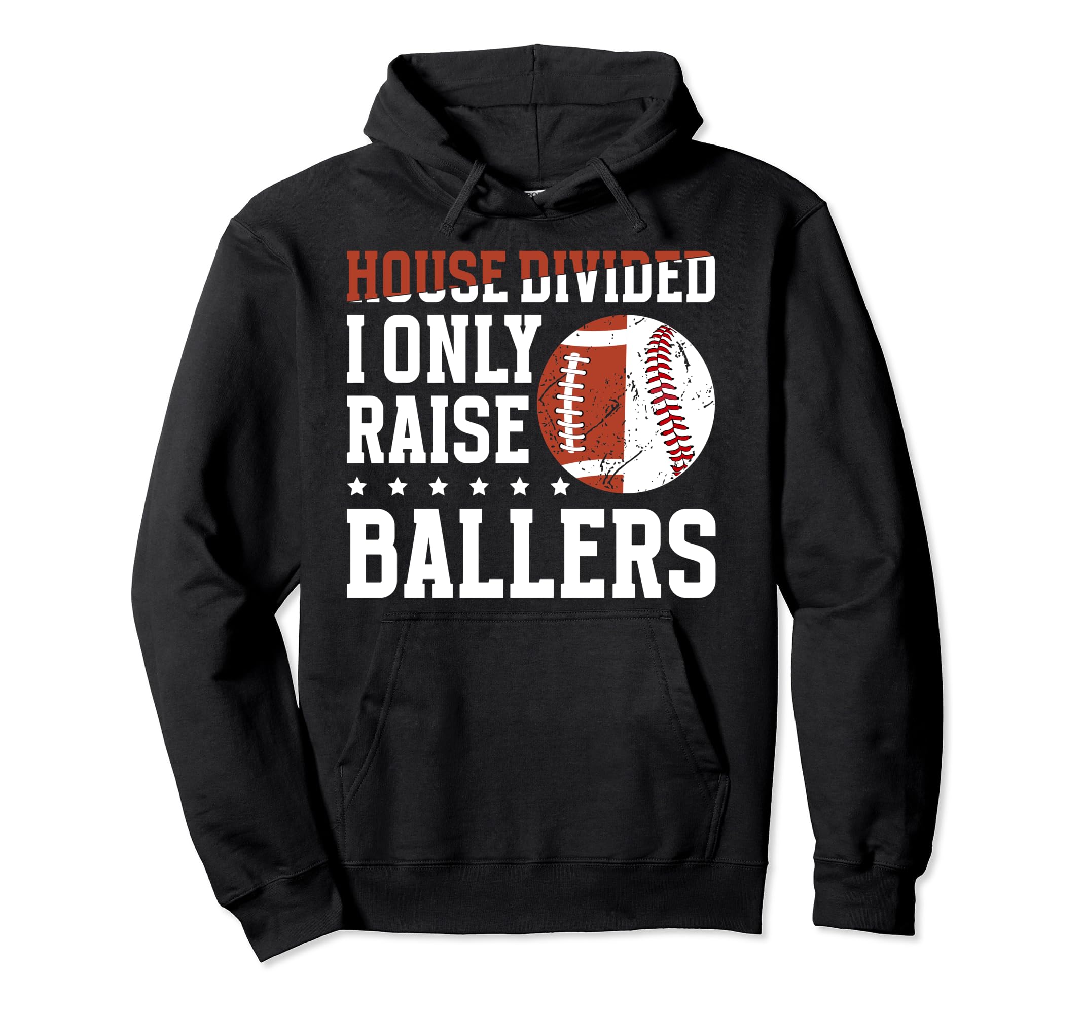 House Divided I Only Raise Ballers Hoodie - Custom Art Print Unisex - T-Shirt, Sweatshirt, Hoodie