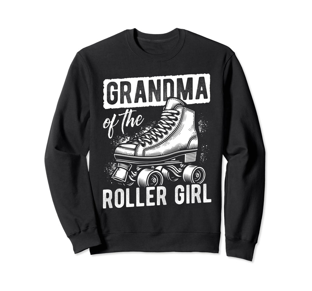 Grandma Roller Grandma Roller Skating Sweatshirt - Novelty Apparel Unisex - T-Shirt, Sweatshirt, Hoodie