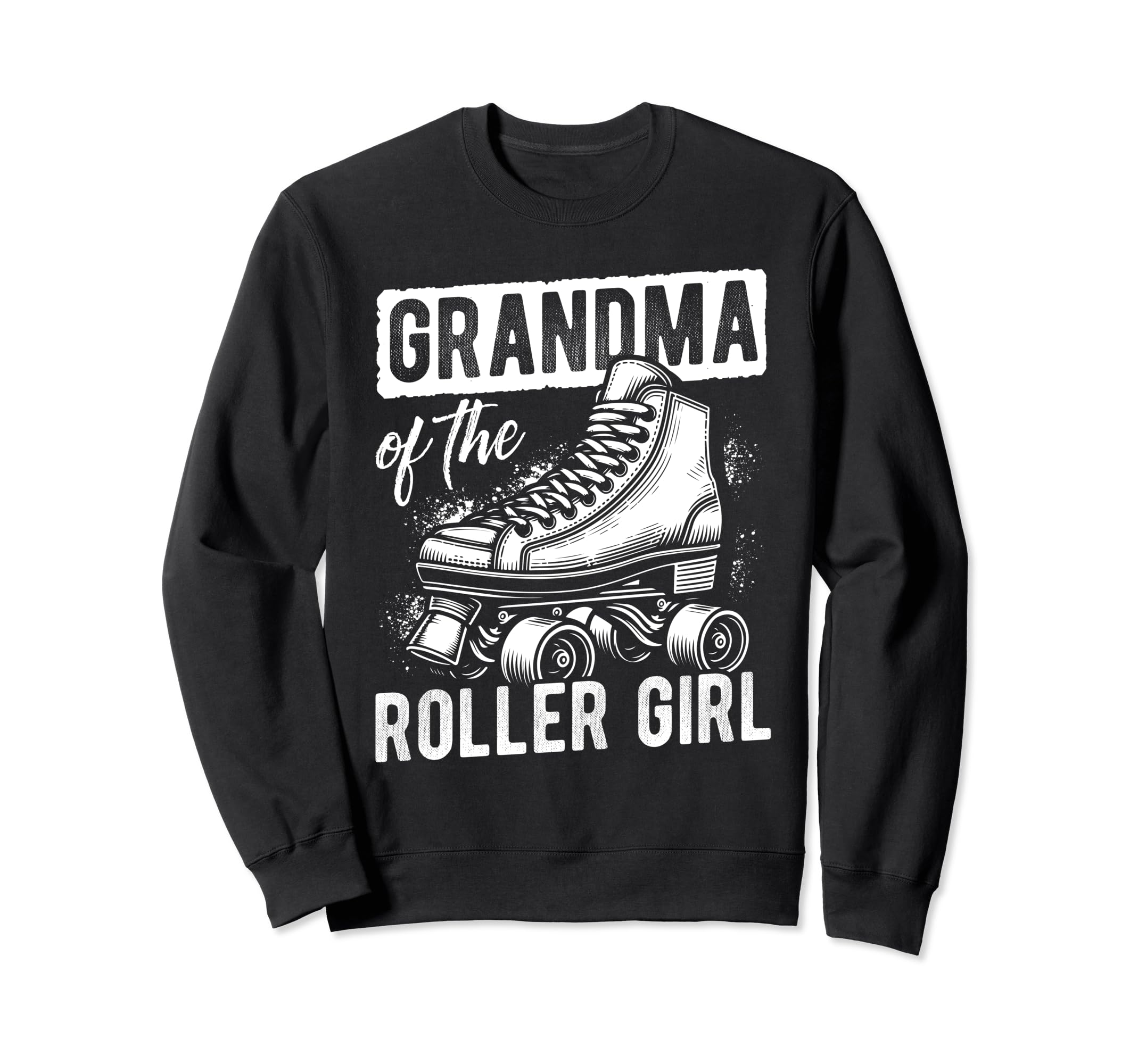 Grandma Roller Grandma Roller Skating Sweatshirt - Novelty Apparel Unisex - T-Shirt, Sweatshirt, Hoodie