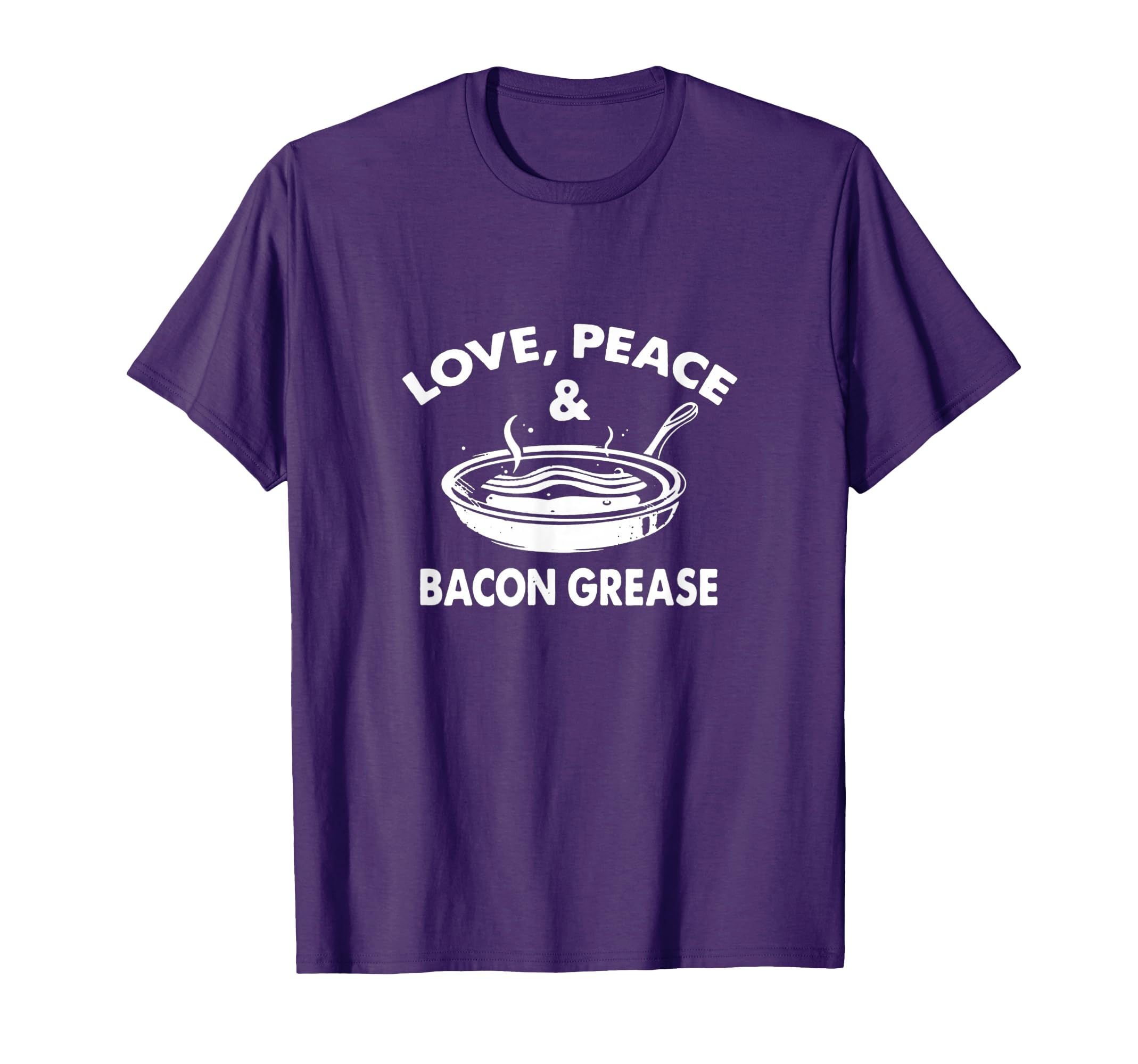 Love Peace Bacon Grease Cook Food Sweatshirt - Graphic Print for Adults - T-Shirt, Sweatshirt, Hoodie