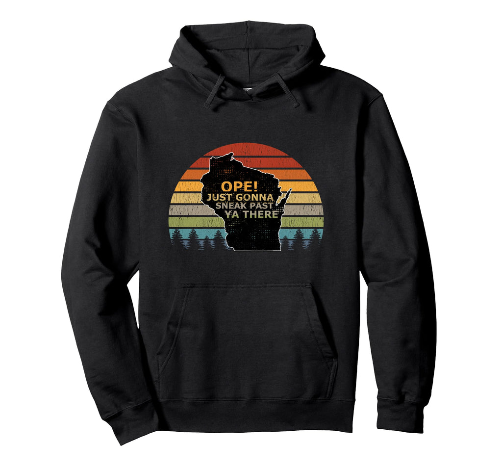 Funny Ope Just Gonna Sneak Past Ya Hoodie - Streetwear Style Unisex - T-Shirt, Sweatshirt, Hoodie