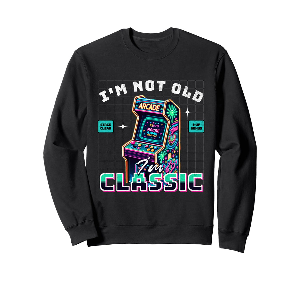 Im Not Old Im Gamer Arcade Gaming Sweatshirt - Graphic Print for Adults - T-Shirt, Sweatshirt, Hoodie