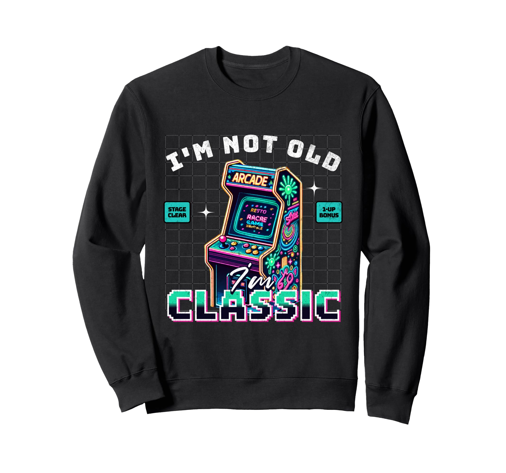 Im Not Old Im Gamer Arcade Gaming Sweatshirt - Graphic Print for Adults - T-Shirt, Sweatshirt, Hoodie