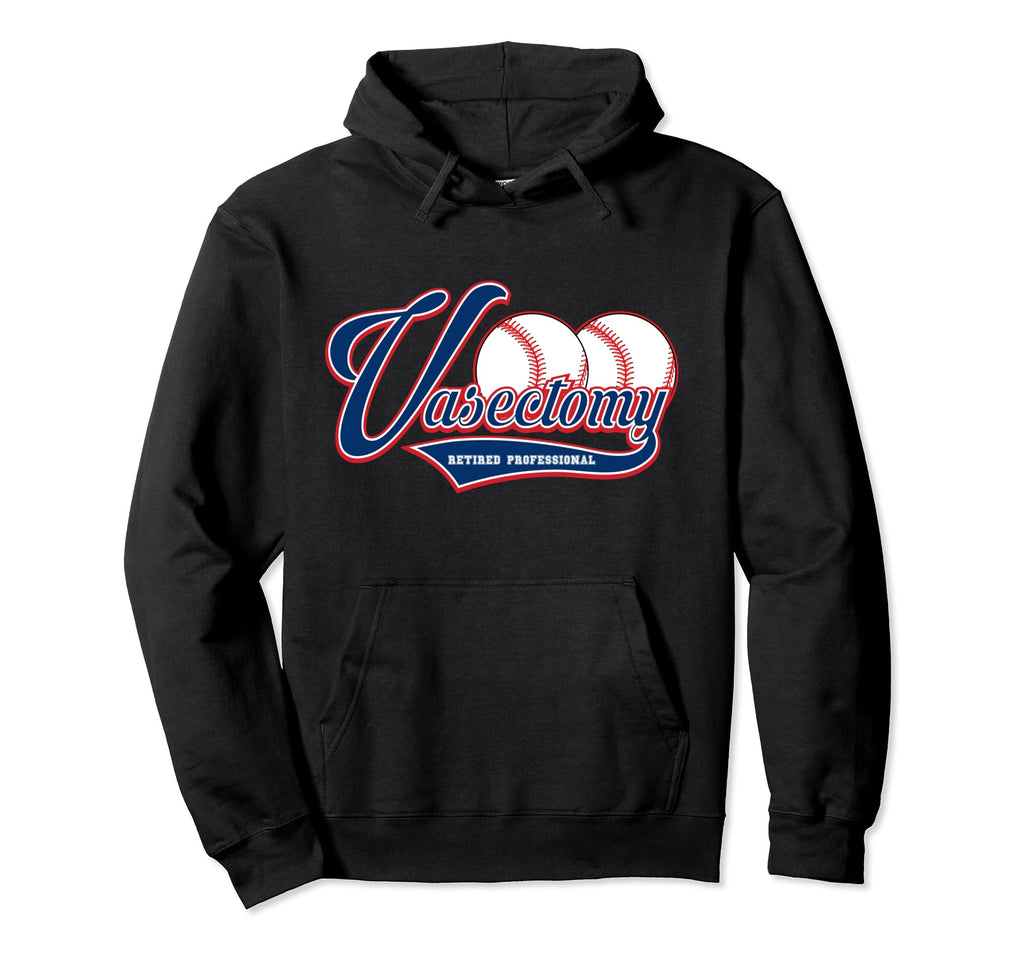 Vasectomy Baseball Gag Gifts Funny Post Hoodie - Graphic Print Unisex - T-Shirt, Sweatshirt, Hoodie