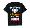 My Favorite Players Call Me Mom Baseball T-Shirt - Novelty Apparel Unisex - T-Shirt, Sweatshirt, Hoodie