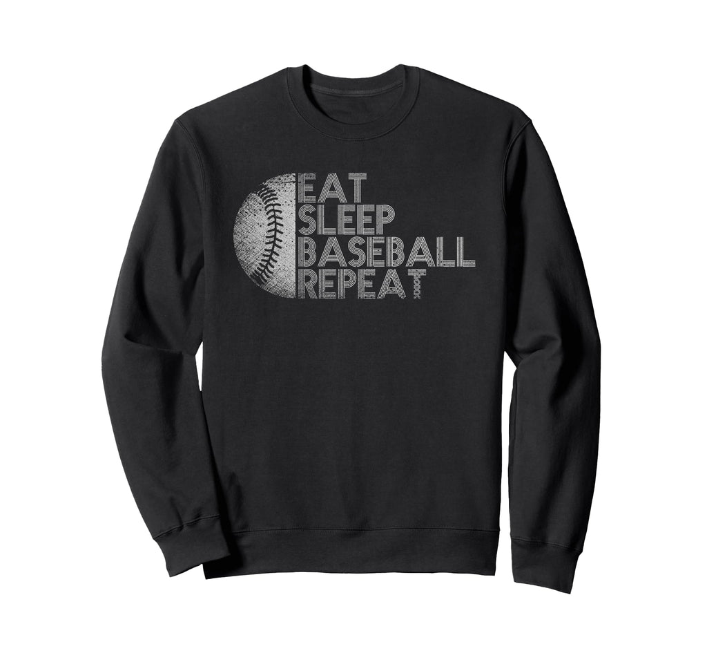 Eat Sleep Baseball Repeat Baseball Sweatshirt - Novelty Apparel Unisex - T-Shirt, Sweatshirt, Hoodie