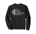 Eat Sleep Baseball Repeat Baseball Sweatshirt - Novelty Apparel Unisex - T-Shirt, Sweatshirt, Hoodie