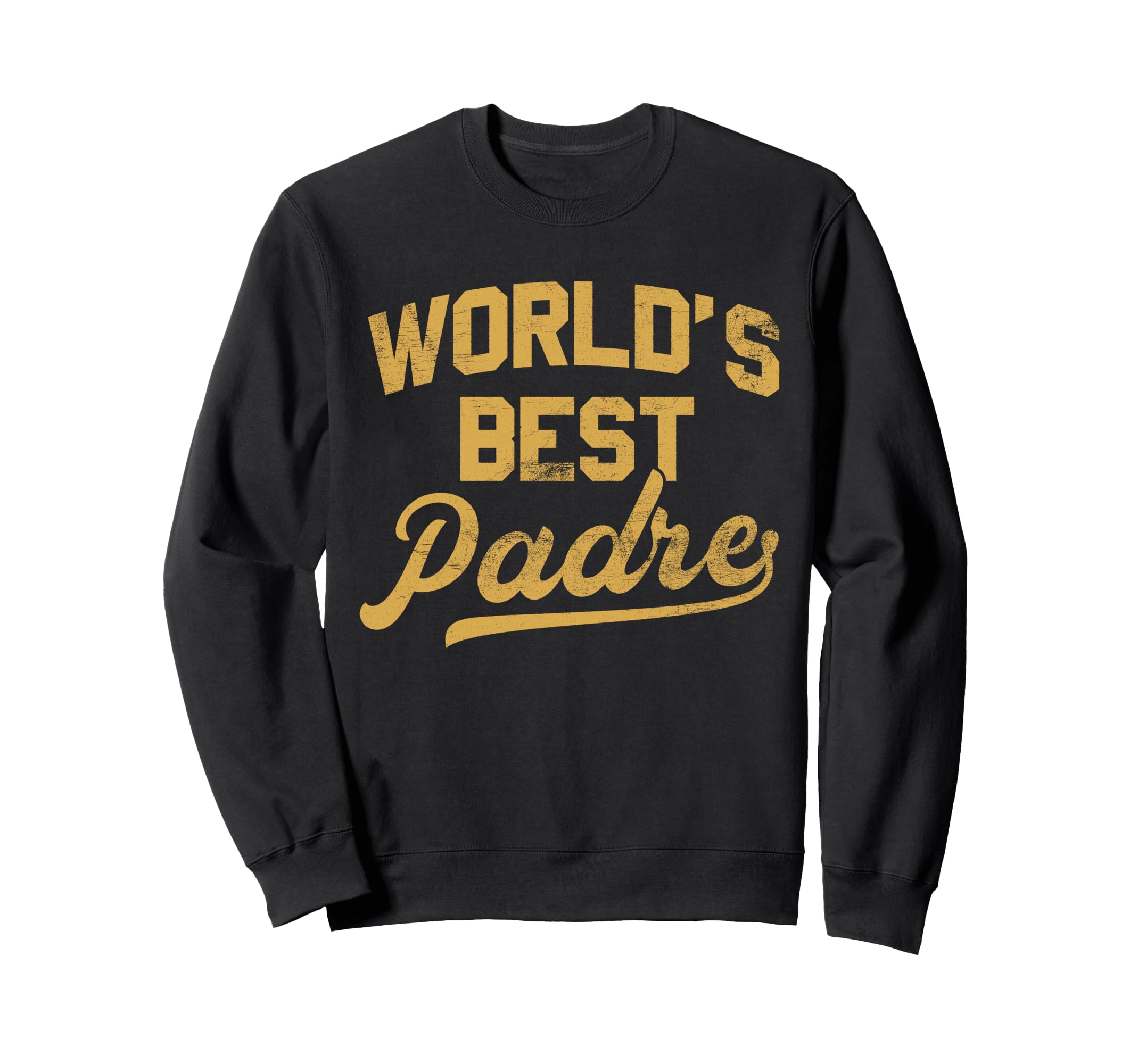 Trendy Fathers Day Worlds Best Padre Sweatshirt - Graphic Print Unisex - T-Shirt, Sweatshirt, Hoodie