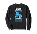 Never Underestimate Old Roller Sweatshirt - Aesthetic Graphic Men Women - T-Shirt, Sweatshirt, Hoodie