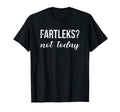 Fartleks Not Today Track Cross Country T-Shirt - Aesthetic Graphic Unisex - T-Shirt, Sweatshirt, Hoodie