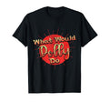 Funny What Would Dolly Do Distressed T-Shirt - Aesthetic Graphic Men Women - T-Shirt, Sweatshirt, Hoodie