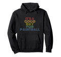Its Good Day Paintball 70S Distressed Hoodie - Novelty Apparel Unisex - T-Shirt, Sweatshirt, Hoodie