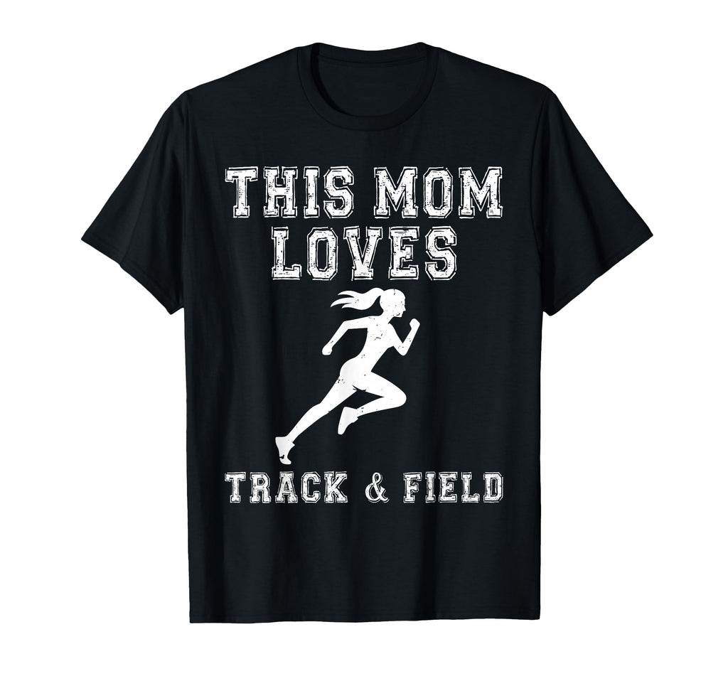 This Mom Loves Track Field Game T-Shirt - Casual Everyday Wear Men Women - T-Shirt, Sweatshirt, Hoodie