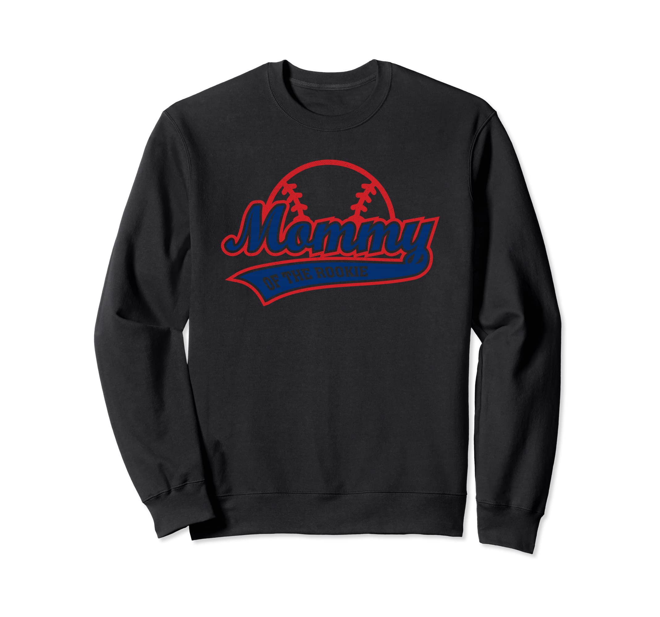 Funny Baseball Mommy Rookie Mom Sweatshirt - Fun Novelty Design Men Women - T-Shirt, Sweatshirt, Hoodie