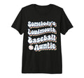 Somebodys Loudmouth Baseball Auntie Aunt T-Shirt - Unique Graphic Unisex - T-Shirt, Sweatshirt, Hoodie