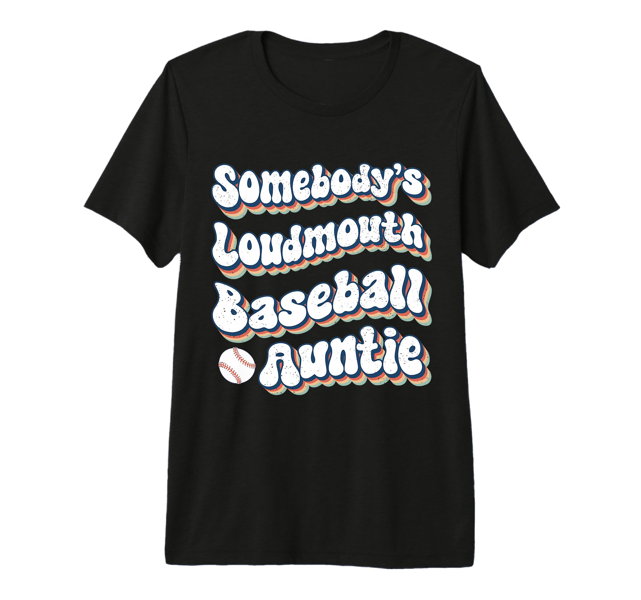 Somebodys Loudmouth Baseball Auntie Aunt T-Shirt - Unique Graphic Unisex - T-Shirt, Sweatshirt, Hoodie