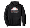 Baseball All Way Baseball Player Hoodie - Trendy Graphic Men Women - T-Shirt, Sweatshirt, Hoodie