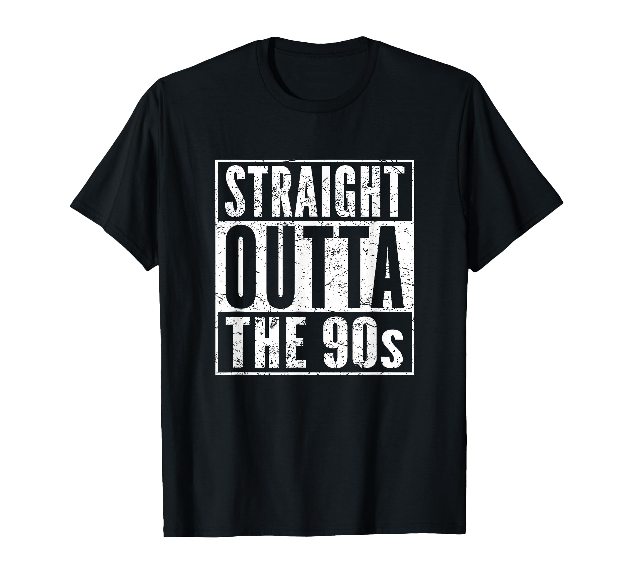 Birthday Straight Outta 90S Decade Born T-Shirt - Streetwear Style Unisex - T-Shirt, Sweatshirt, Hoodie