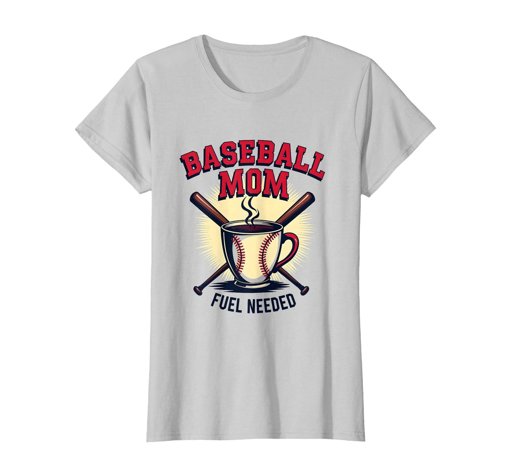 Baseball Mom Fuel Needed Funny Sports T-Shirt - Casual Everyday Wear Unisex - T-Shirt, Sweatshirt, Hoodie