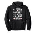 My Favorite Baseball Player Dad Hoodie - Minimalist Print for Adults - T-Shirt, Sweatshirt, Hoodie