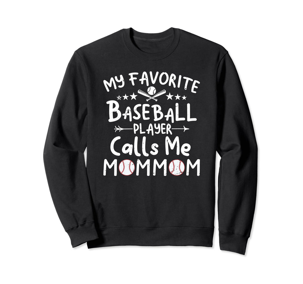 My Favorite Baseball Player Calls Me Sweatshirt - Graphic Print Unisex - T-Shirt, Sweatshirt, Hoodie