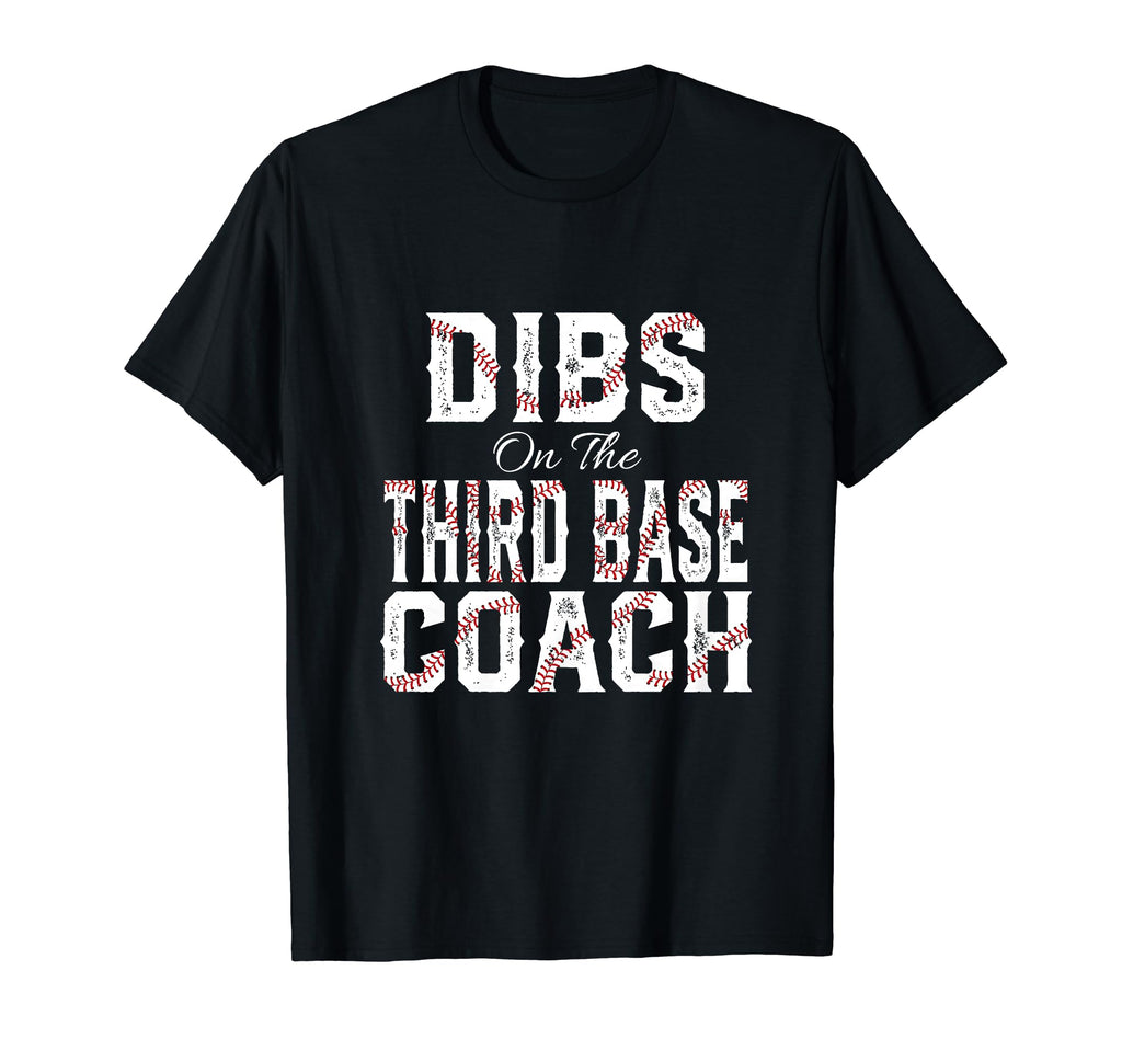 Dibs Third Base Coach Baseball T-Shirt - Custom Art Print for Adults - T-Shirt, Sweatshirt, Hoodie