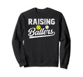 Raising Ballers Baseball Softball Sweatshirt - Graphic Print for Adults - T-Shirt, Sweatshirt, Hoodie
