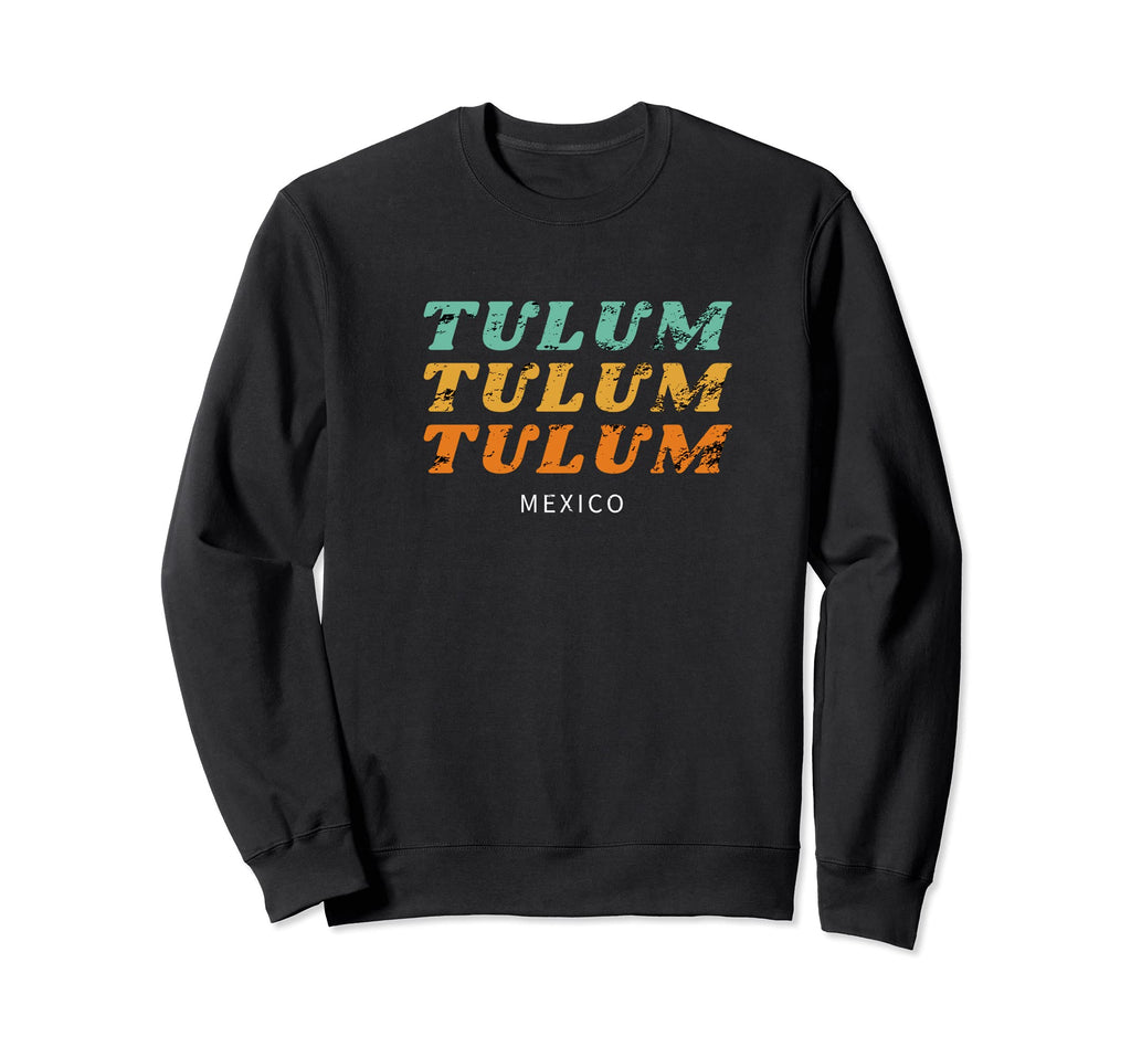 Tulum Mexico Rivera Maya Beach Sweatshirt - Streetwear Style for Adults - T-Shirt, Sweatshirt, Hoodie