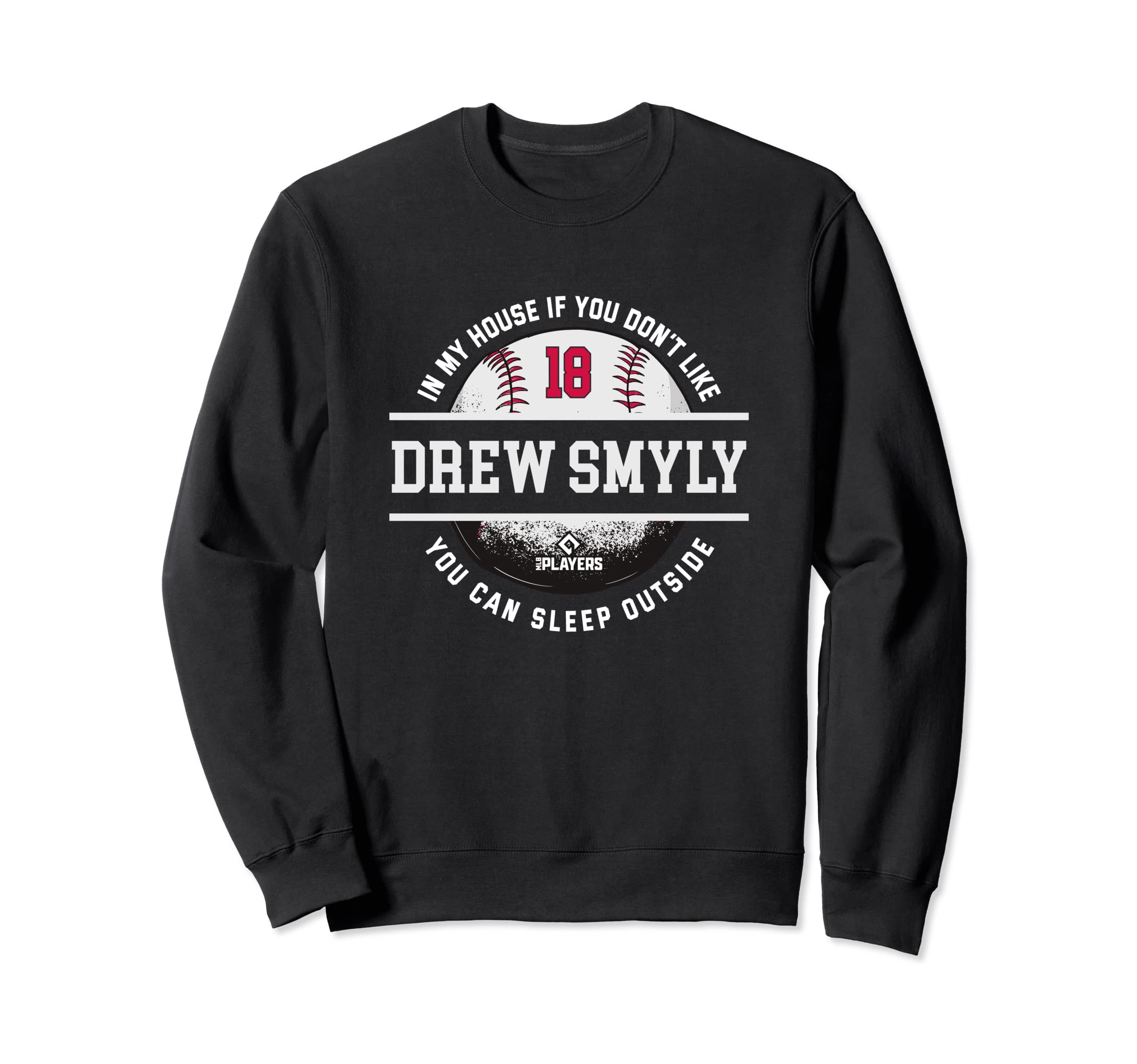 My House Drew Smyly Fans Funny Baseball Sweatshirt - Unique Graphic Unisex - T-Shirt, Sweatshirt, Hoodie