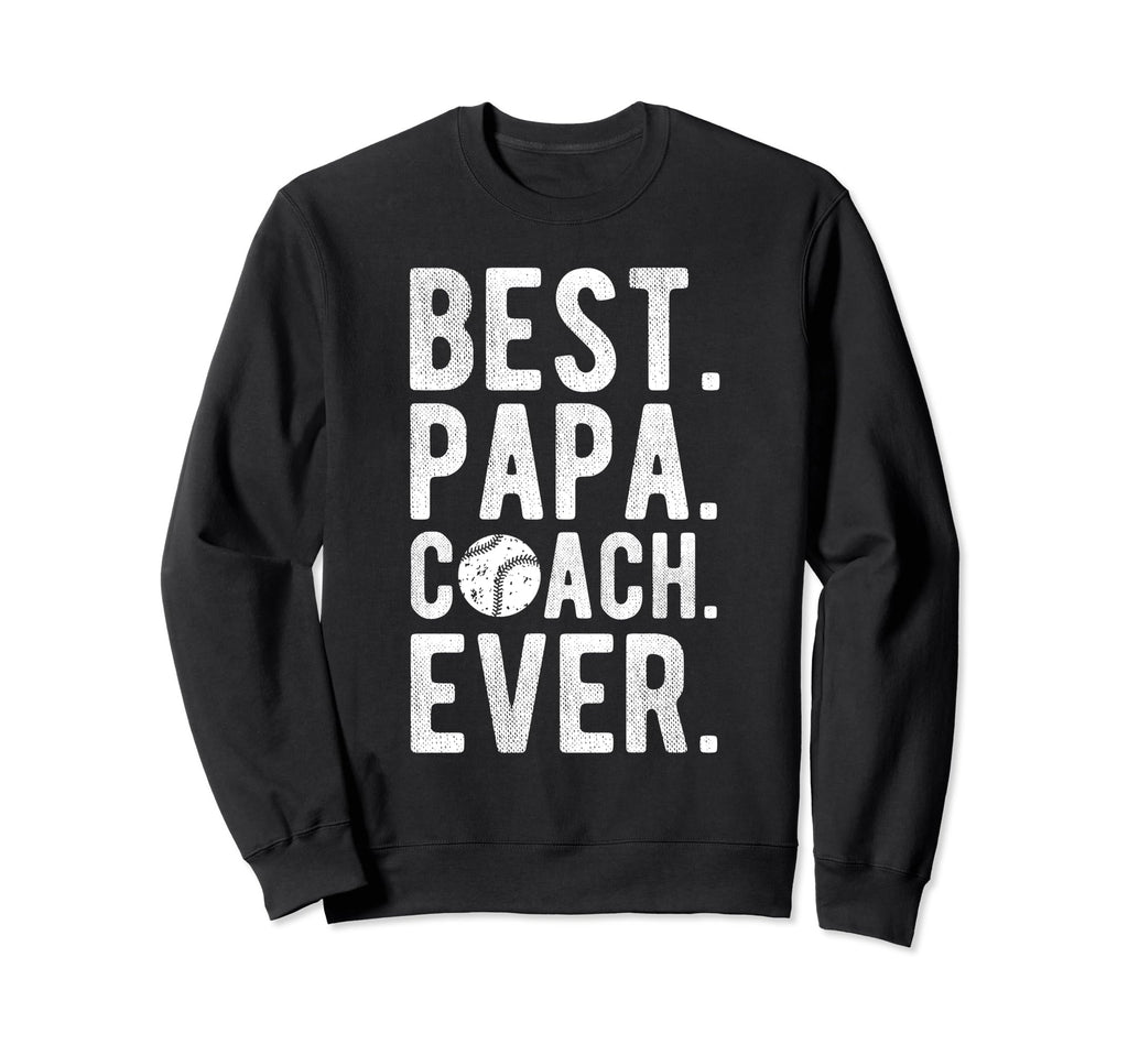 Best Papa Coach Ever Baseball Papa Sweatshirt - Custom Art Print Unisex - T-Shirt, Sweatshirt, Hoodie